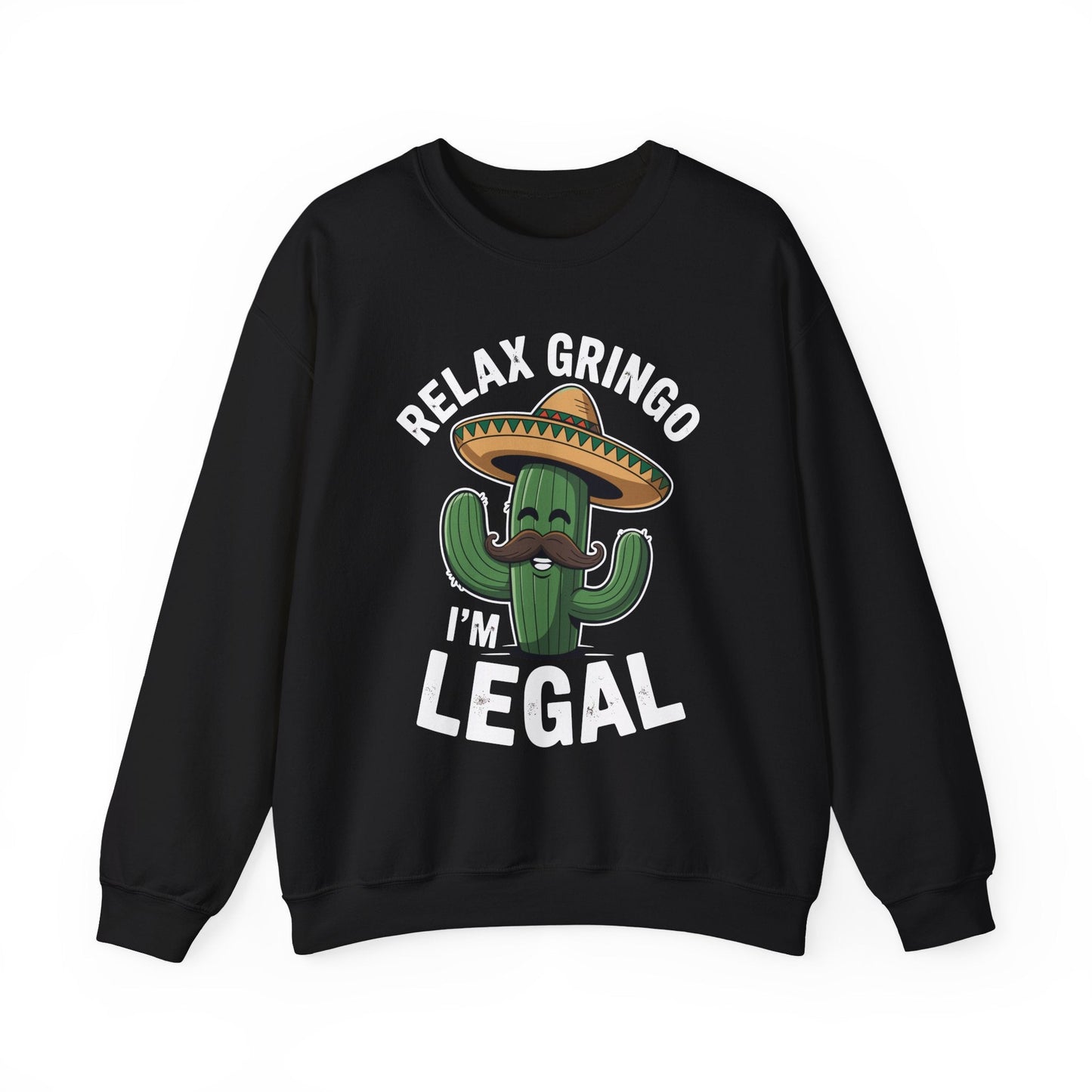 Funny Relax Gringo Im Legal Cinco De Mayo Mexican Immigrant Sweatshirt