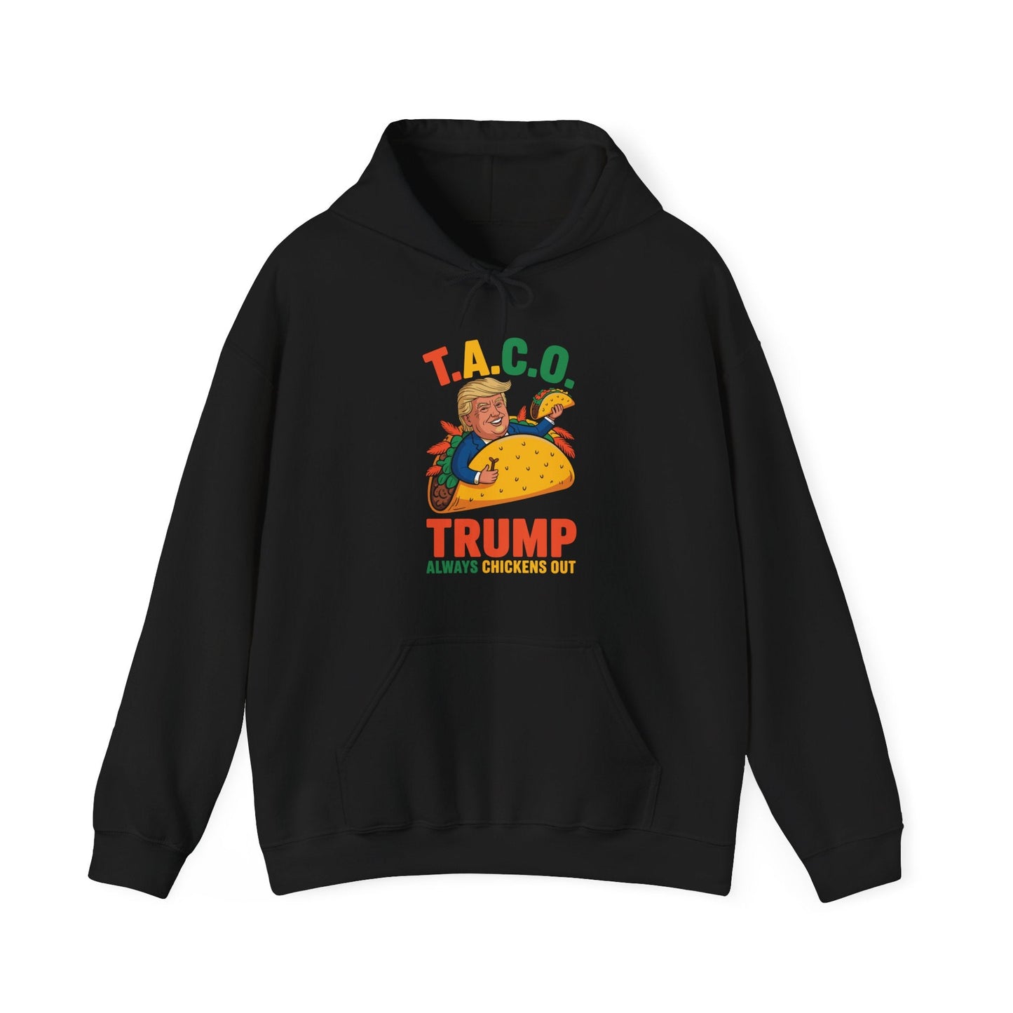 Funny Trump Taco Trump Always Chickens Out Hoodie