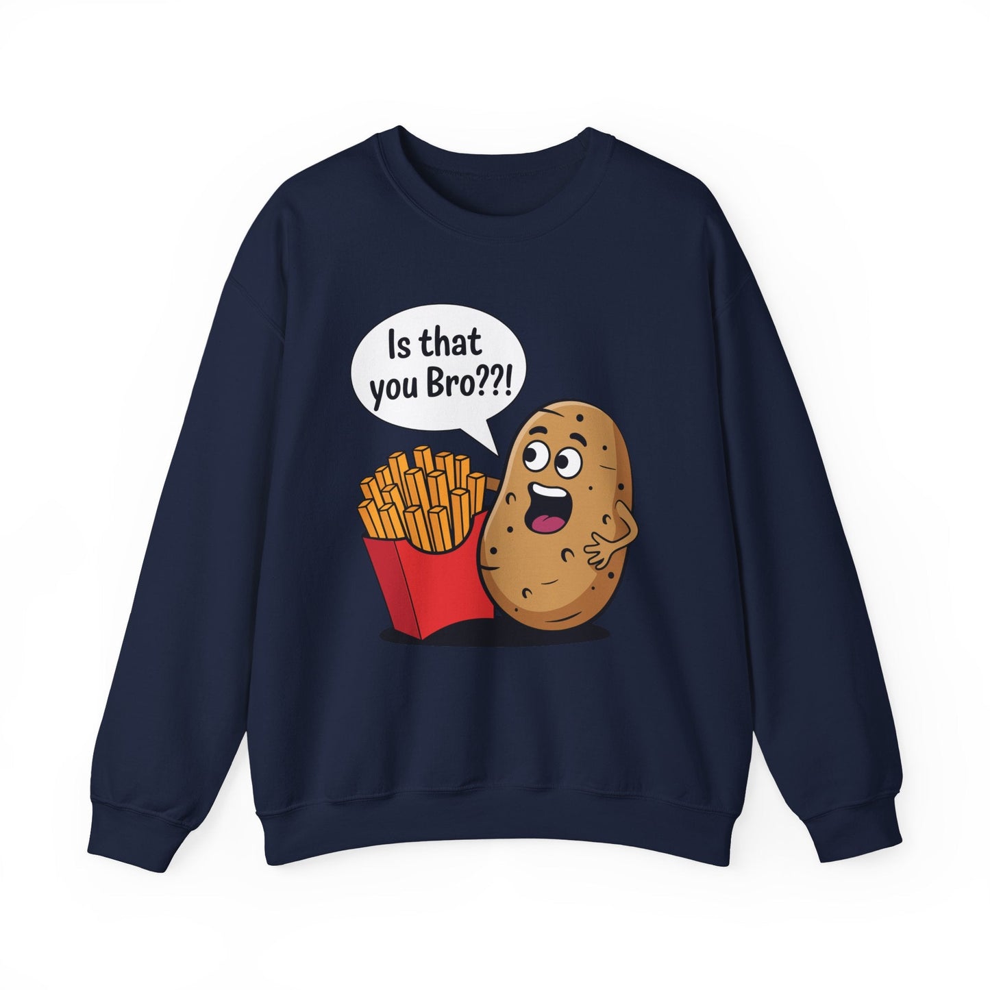 Funny French Fries Gifts Potato Is That You Bro? Sweatshirt For Food lover