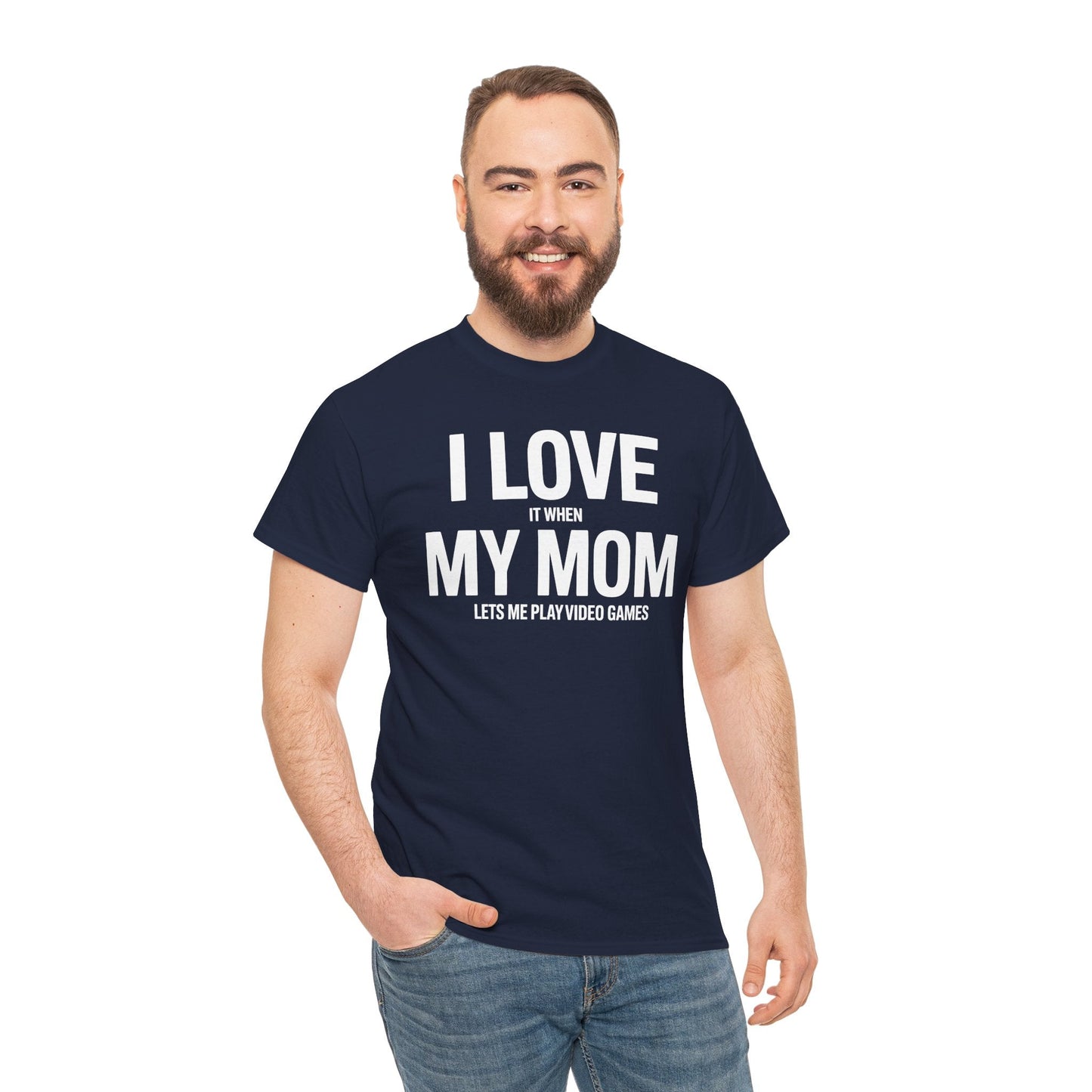 Funny I love my mom sarcastic video games gift Shirt