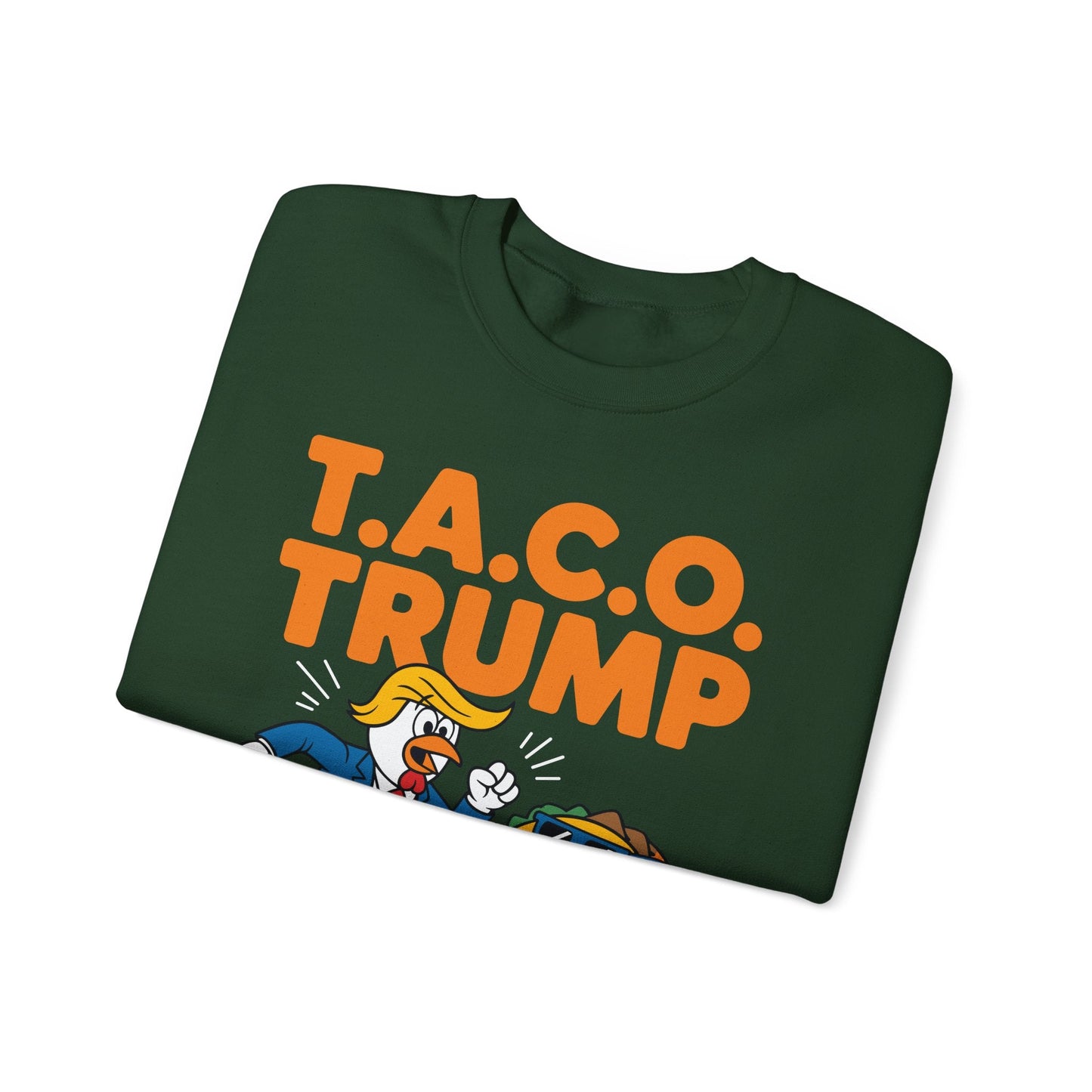 Funny Taco Trump Always Chickens Out T.A.C.O Sweatshirt