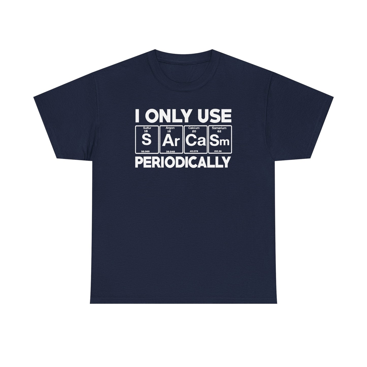 Sarcasm Periodic Table Element Weird Science Joke Gift T-Shirt