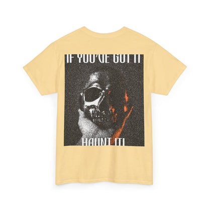 If You've Got It, Haunt It Spooky Halloween T-Shirt