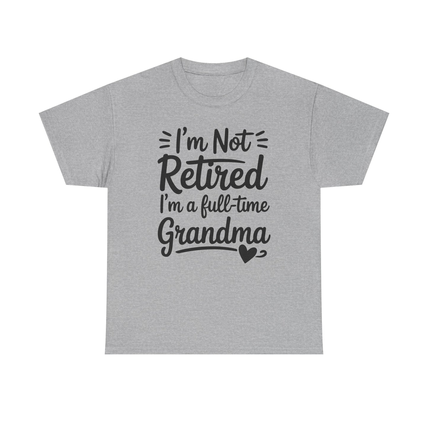 Fancy Grandma Mothers Day Birthday Christmas Gifts I'm Not Retired I'm A Full-Time Grandma Women's T-Shirt