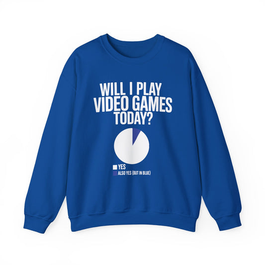 Funny Will I play Video Games today Gamer Gaming Sweatshirt