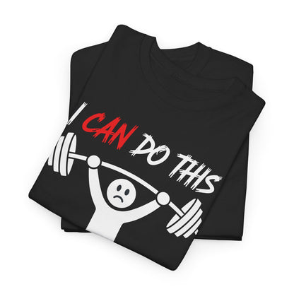 I Can Do This If I Die I Die Funny Fitness Workout Gym T-Shirt