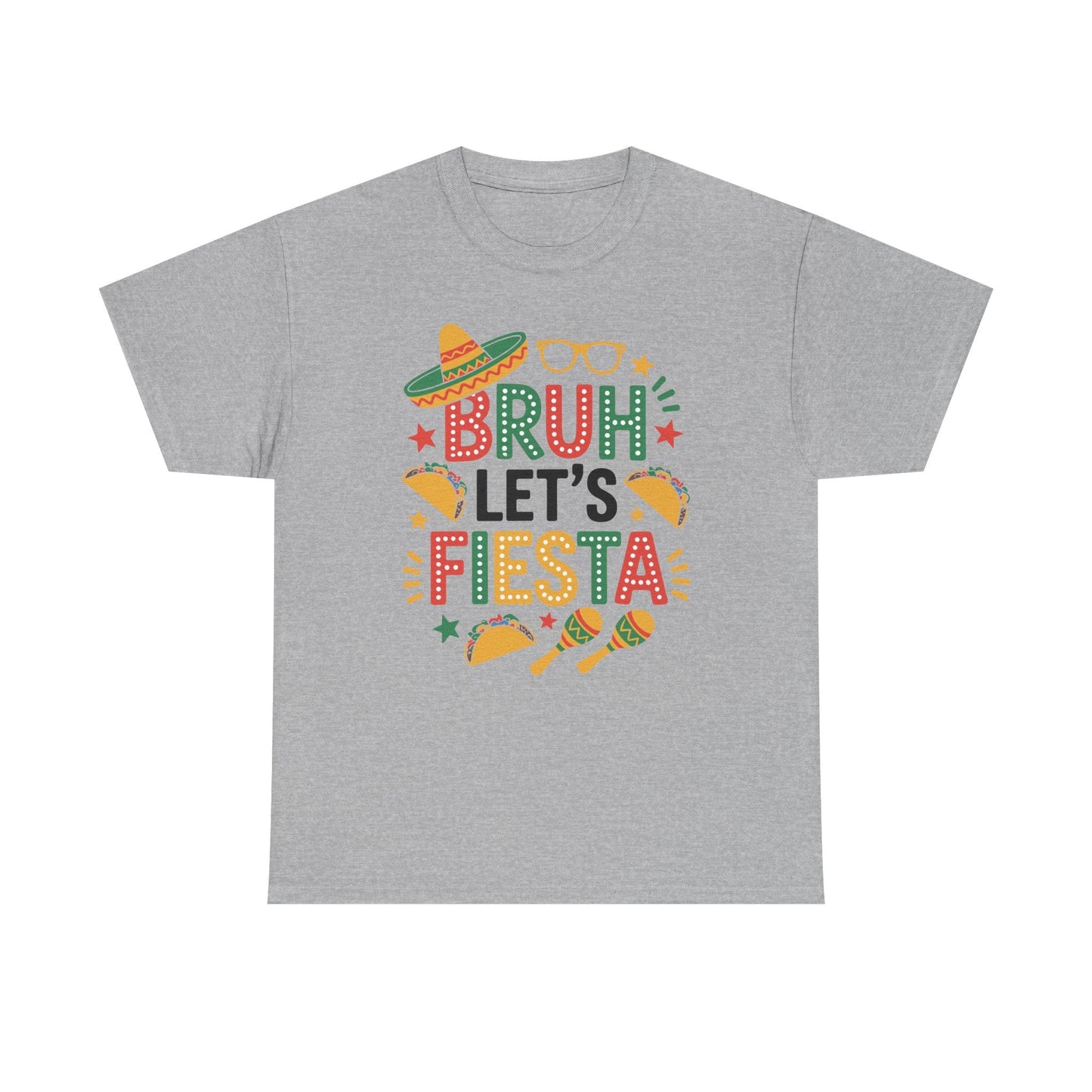 Bruh Let's Fiesta Cinco De Mayo Mexican Party Men Women T-Shirt