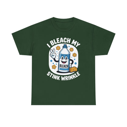 I Bleach My Stink Wrinkle Funny Sarcastic embarrassing Meme T-Shirt
