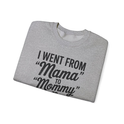 I Went From Mama to Mommy Mom Bruh Funny Mothers Day Women Sweatshirt