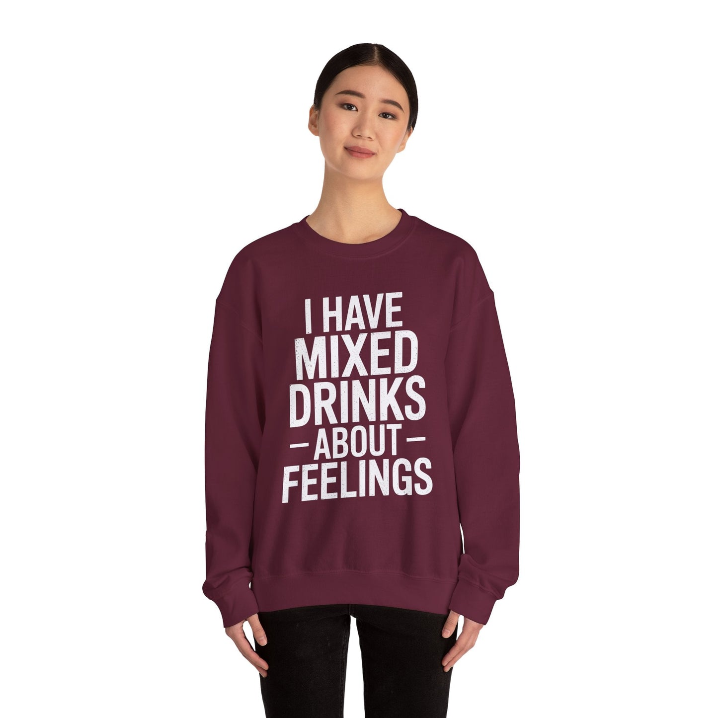 Funny Drinking I Have Mixed Drinks About Feelings Sweatshirt
