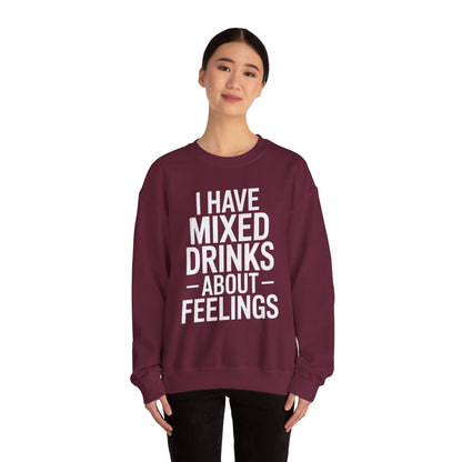 Funny Drinking I Have Mixed Drinks About Feelings Sweatshirt