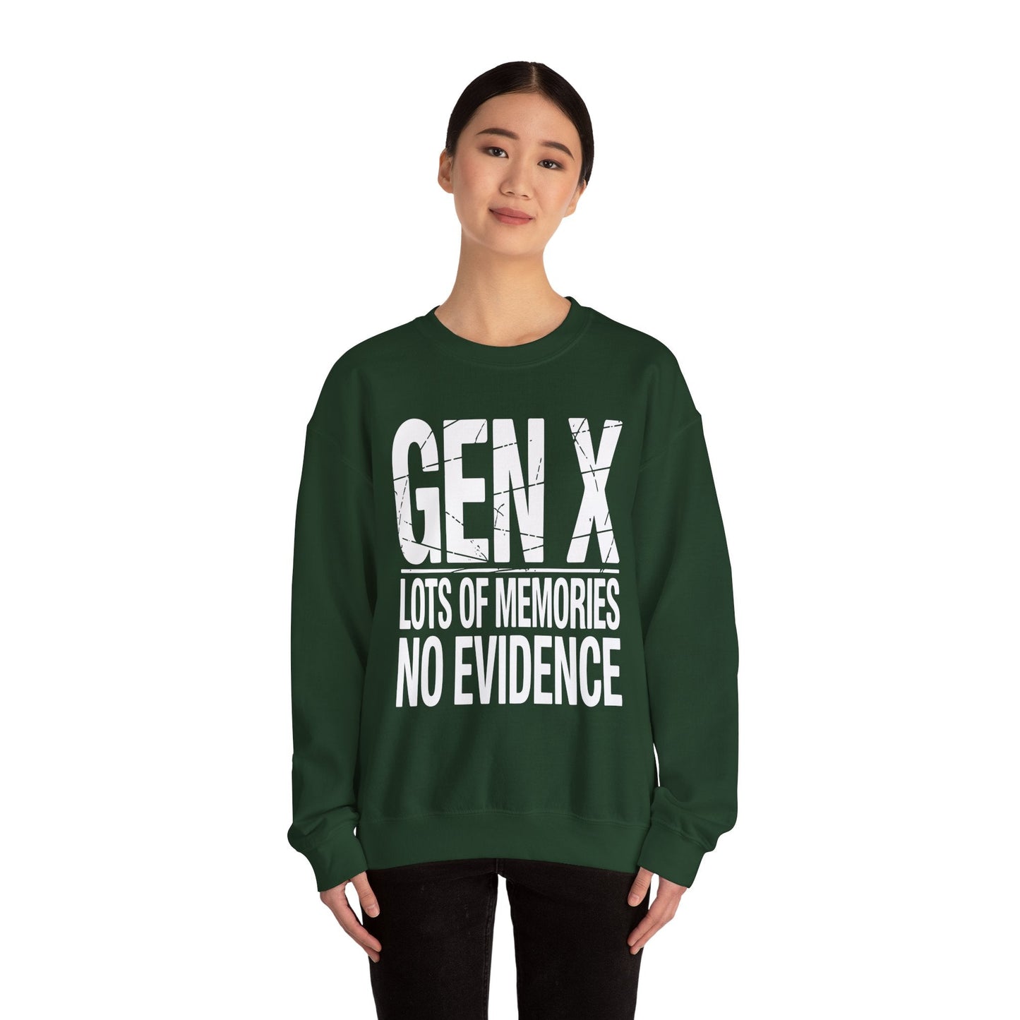 Funny Gen X Lots Of Memories, No Evidence Humor Adult Friend Sweatshirt