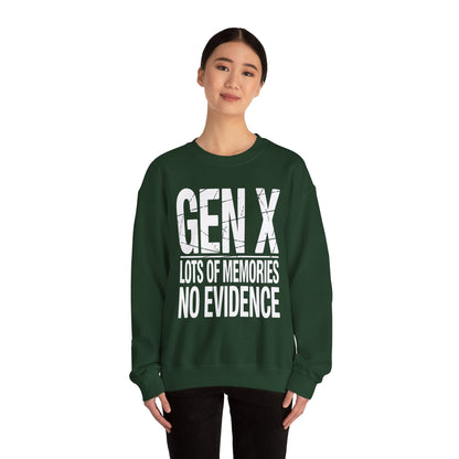 Funny Gen X Lots Of Memories, No Evidence Humor Adult Friend Sweatshirt