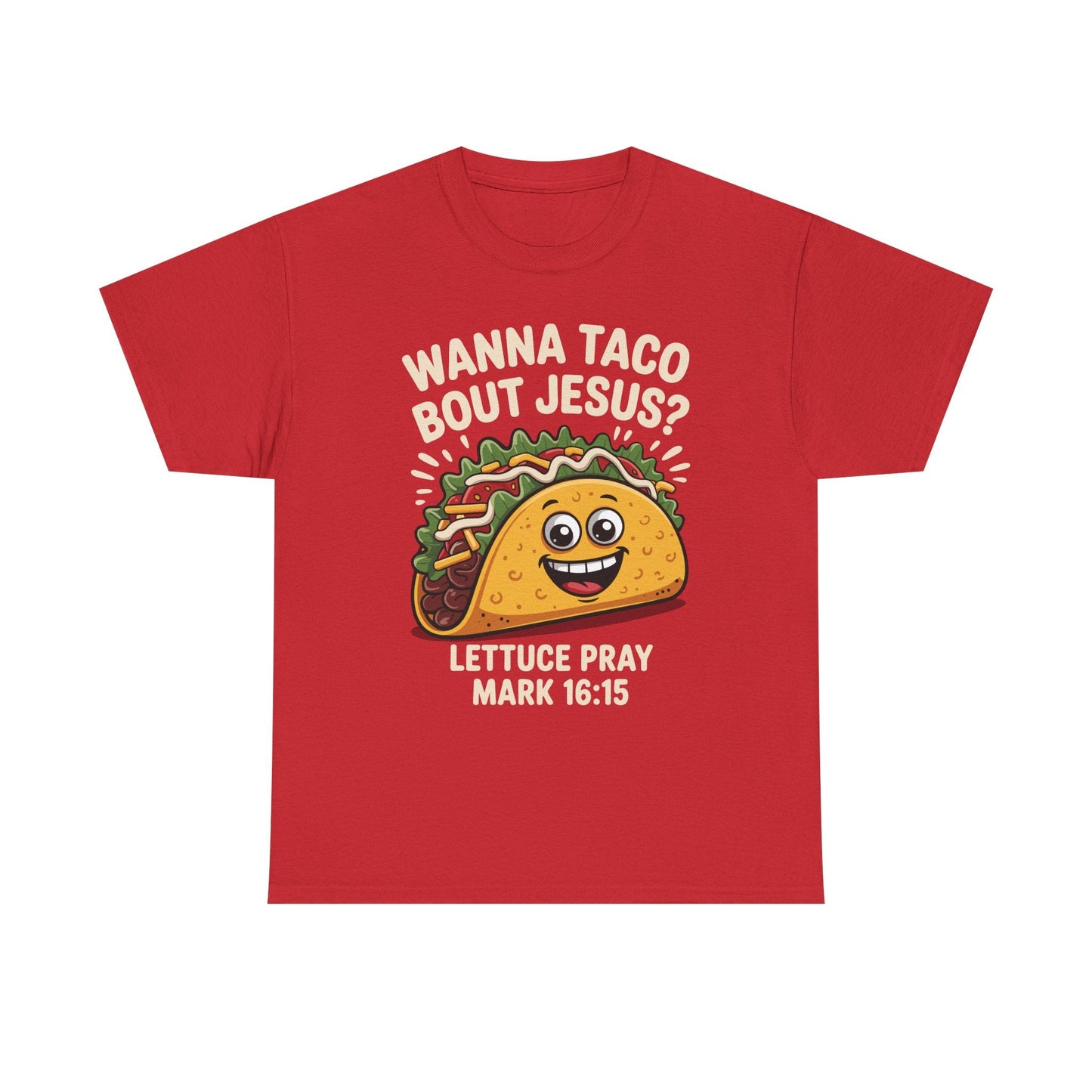 Wanna Taco Bout Jesus Cinco de Mayo Christian T-Shirt Men Women