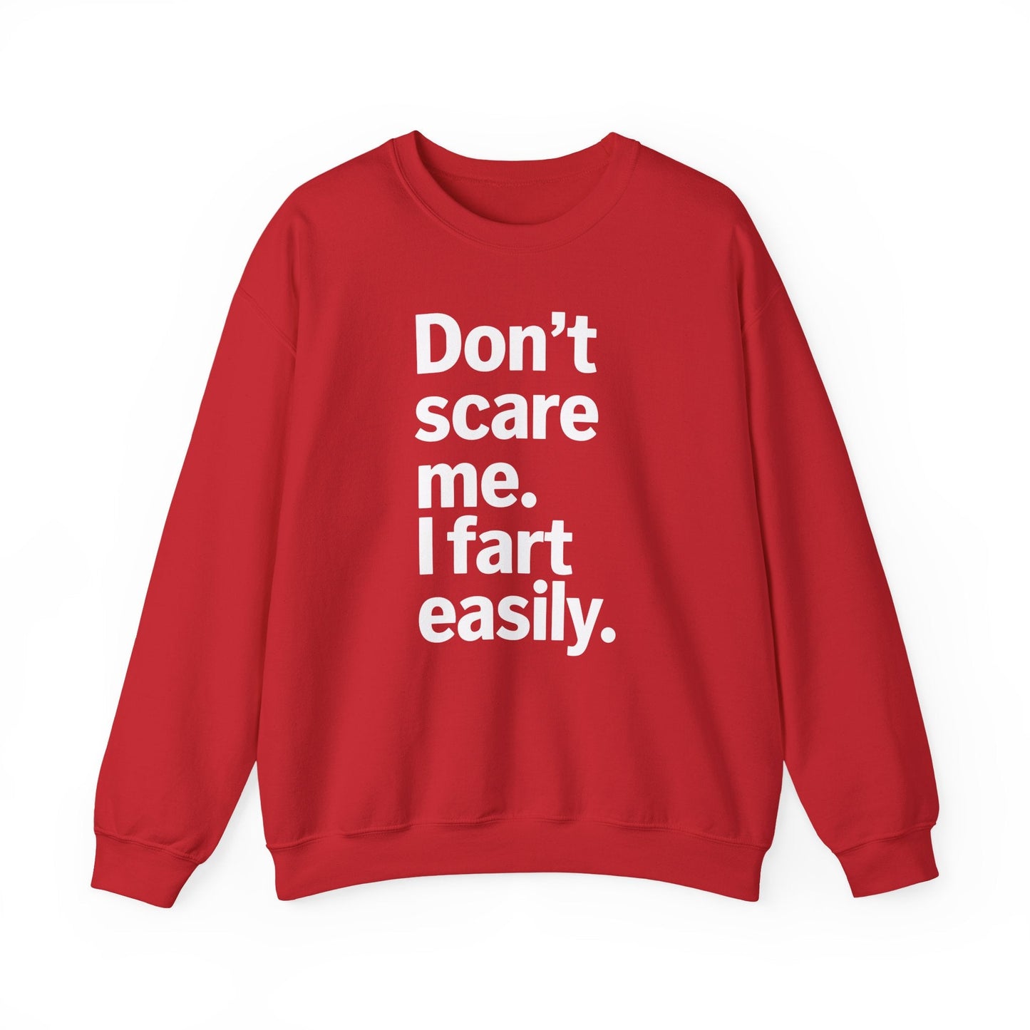 Funny Don't Scare Me I Fart Easily Sarcastic Humor Hilarious Sweatshirt