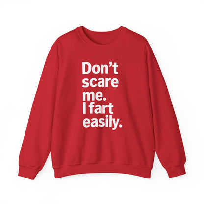 Funny Don't Scare Me I Fart Easily Sarcastic Humor Hilarious Sweatshirt