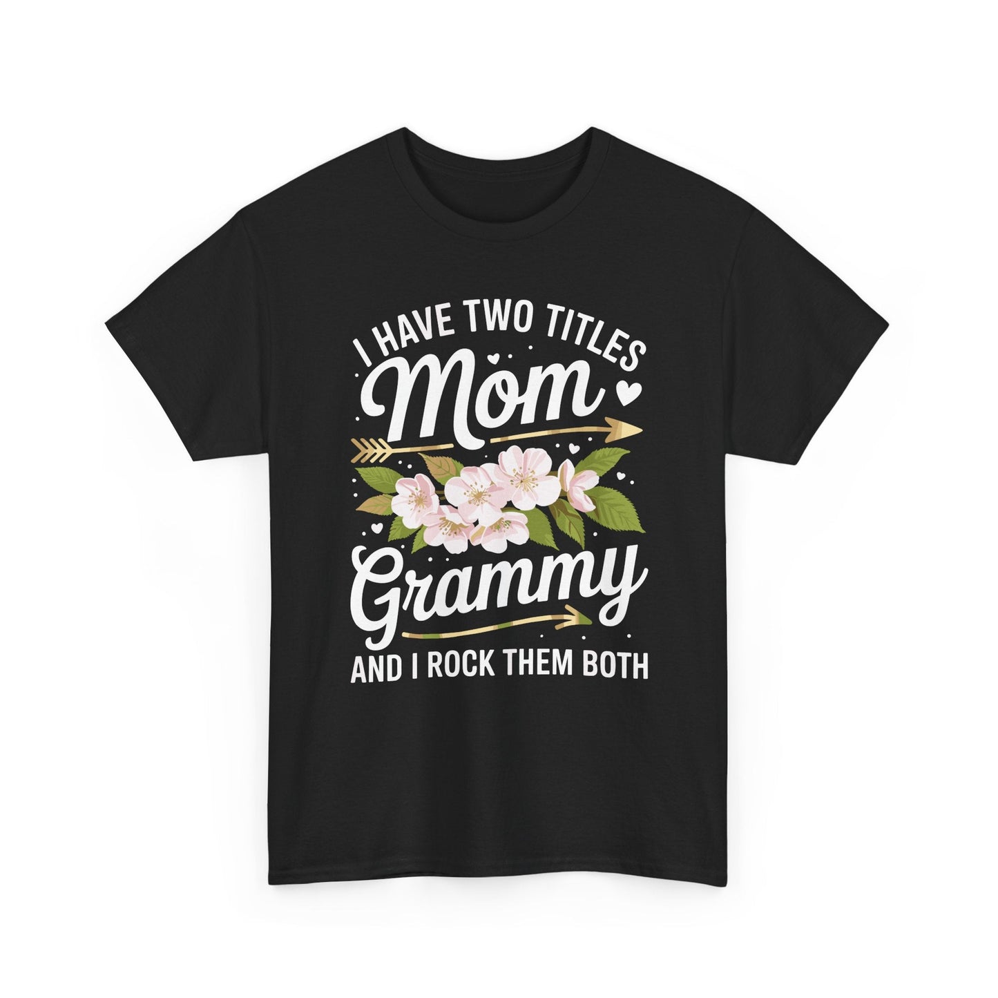 I Have Two Titles Mom And Grammy Mothers Day Gifts T-Shirt