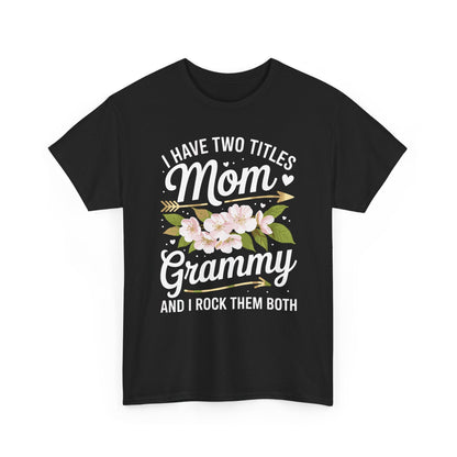 I Have Two Titles Mom And Grammy Mothers Day Gifts T-Shirt