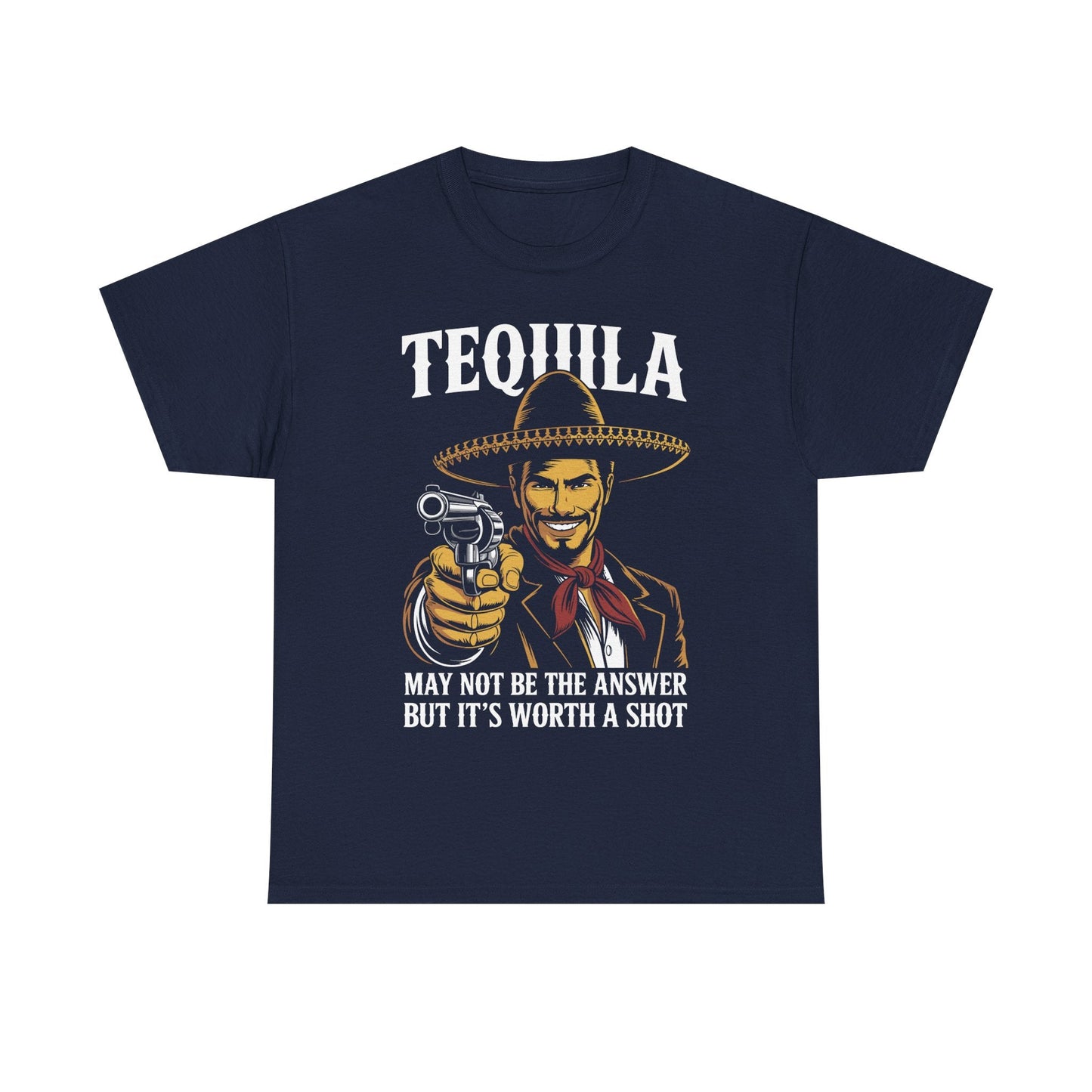 Tequila May Not Be The Answer But It's Worth A Shot T-Shirt