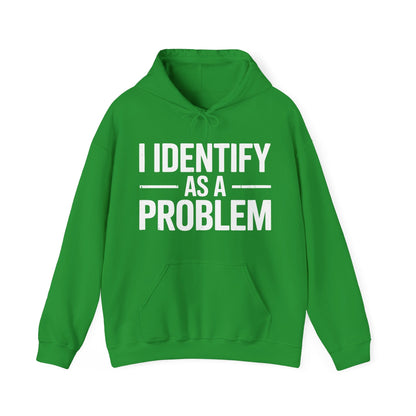 Funny I Identify As A Problem Sarcastic Hoodie