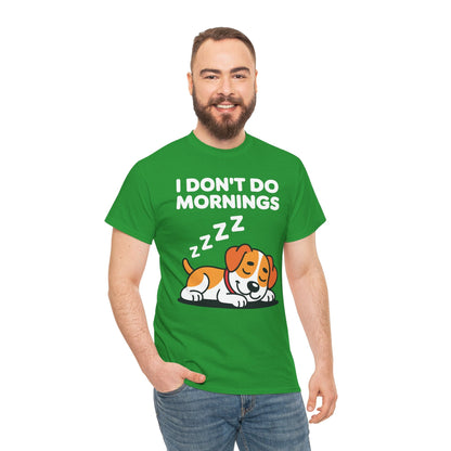 I Don't Do Mornings Funny Dog Sleeping T-Shirt