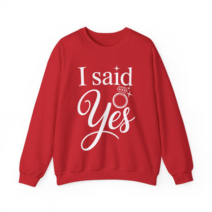 Funny I Said Yes Engagement Announcement Couple Sayings Sweatshirt