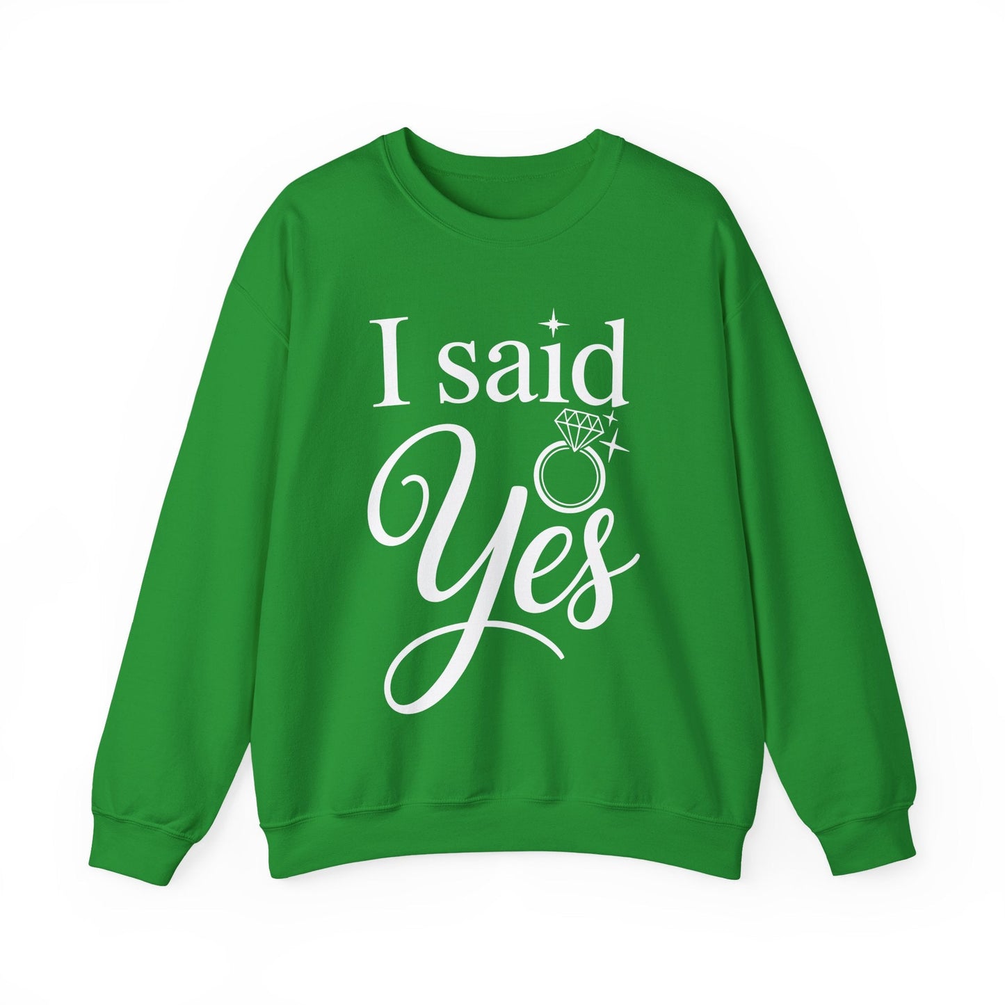 Funny I Said Yes Engagement Announcement Couple Sayings Sweatshirt