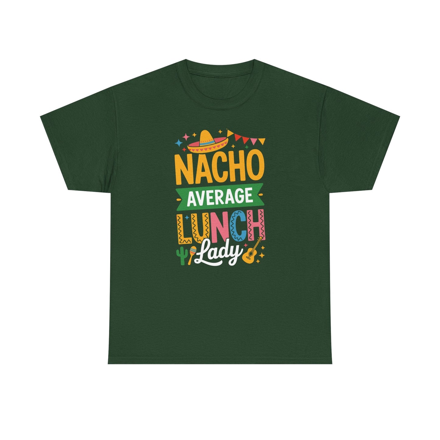 Funny Nacho Average Lunch Lady Cinco De Mayo Fiesta Mexican T-Shirt
