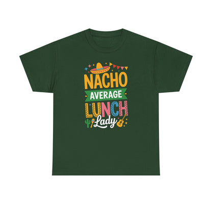 Funny Nacho Average Lunch Lady Cinco De Mayo Fiesta Mexican T-Shirt