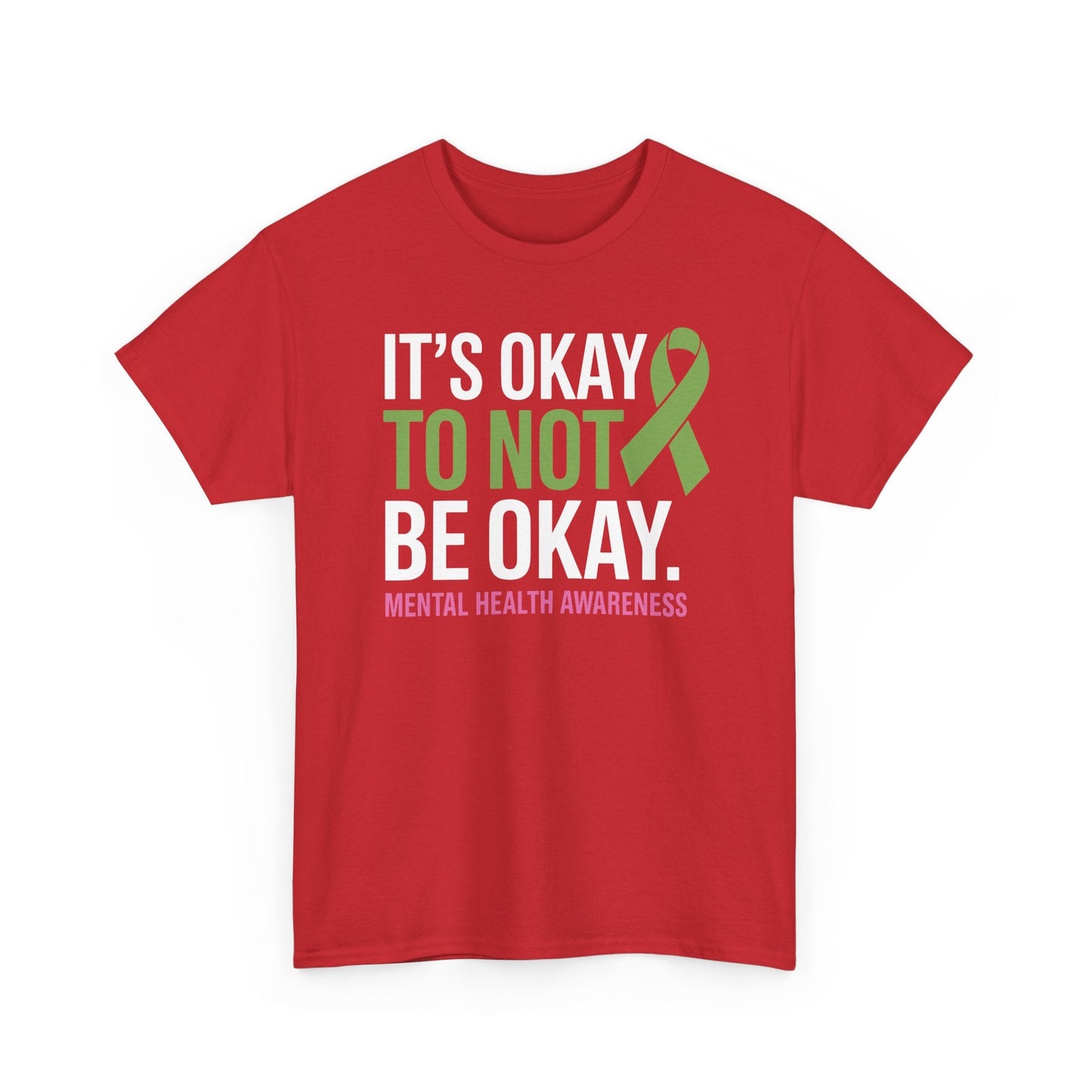 Its Okay To Not Be Okay Mental Health Awareness Ribbon T-Shirt
