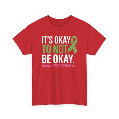 Its Okay To Not Be Okay Mental Health Awareness Ribbon T-Shirt