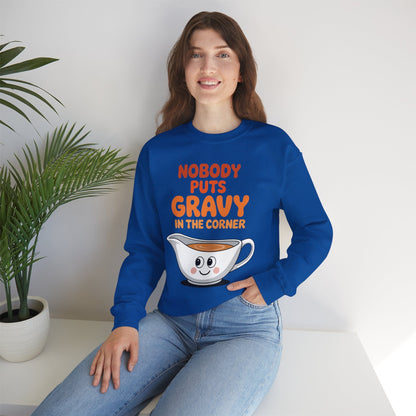 Nobody Puts Gravy in the Corner Funny Cute Thanksgiving Food Sweatshirt