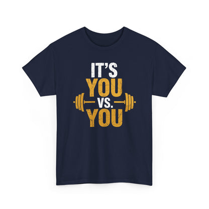 Its You Vs You Workout Gym Workout Motivation Fitness Men Women T-Shirt