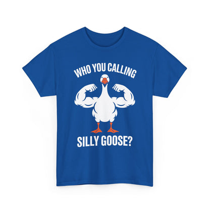 Who You Calling Silly Goose Funny Gym Meme T-Shirt