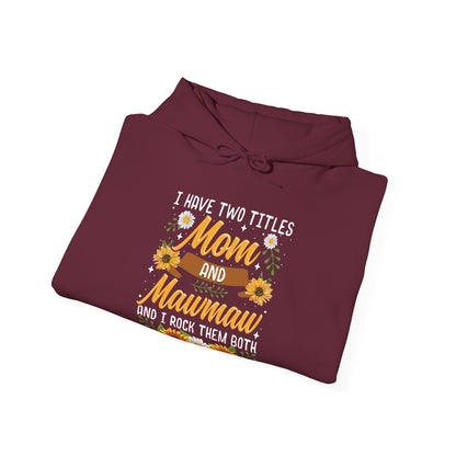 I Have Two Titles Mom And Mawmaw Mothers Day Gifts Hoodie