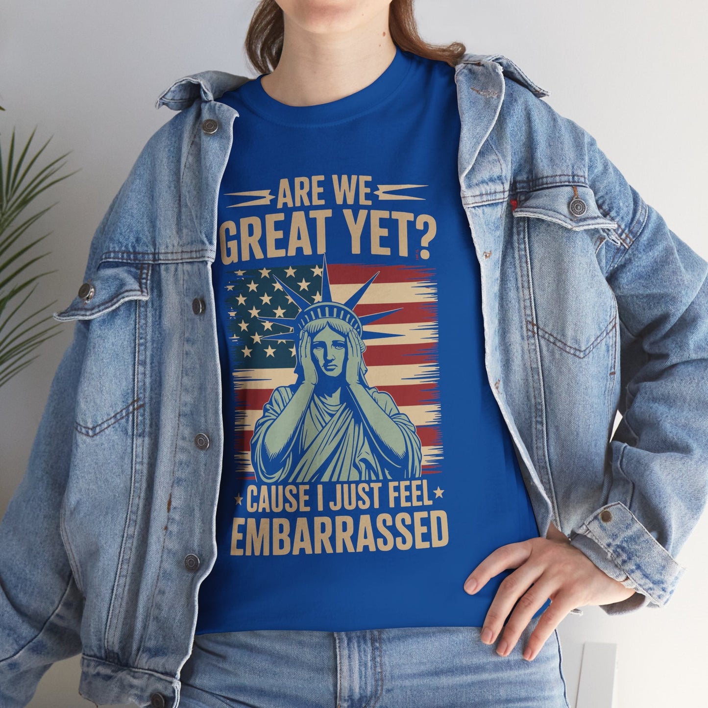 Are We Great Yet Cause I Just Feel Embarrassed Anti Trump T-Shirt