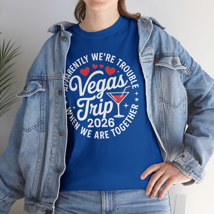 Vegas Trip 2026 Apparently We're Trouble When We're Together T-Shirt