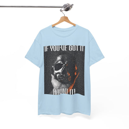 If You've Got It, Haunt It Spooky Halloween T-Shirt
