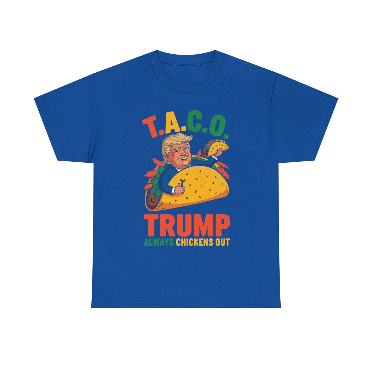 Funny Trump Taco Trump Always Chickens Out T-Shirt