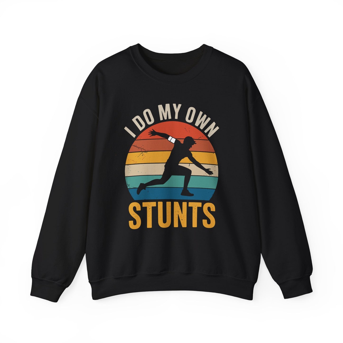 Funny I Do All My Own Stunts Broken Bones Sweatshirt