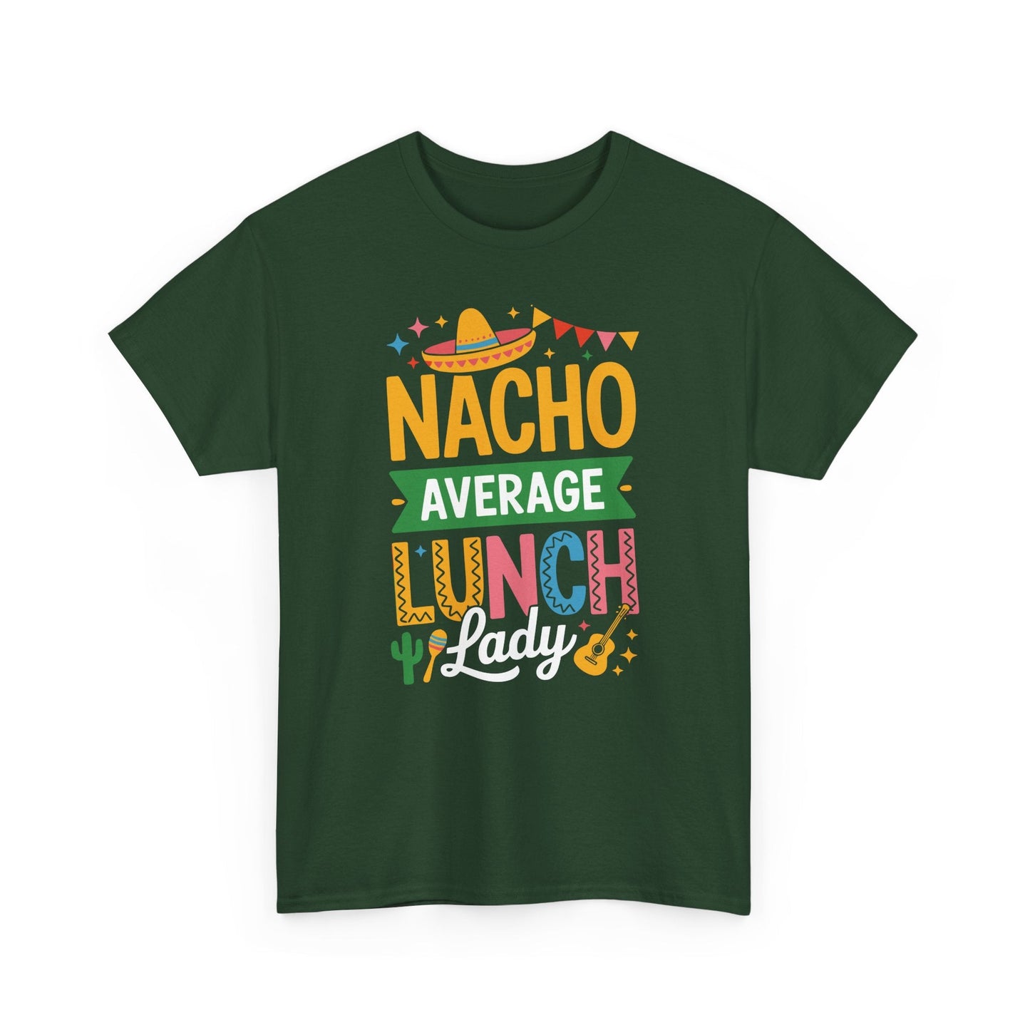 Funny Nacho Average Lunch Lady Cinco De Mayo Fiesta Mexican T-Shirt