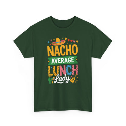 Funny Nacho Average Lunch Lady Cinco De Mayo Fiesta Mexican T-Shirt