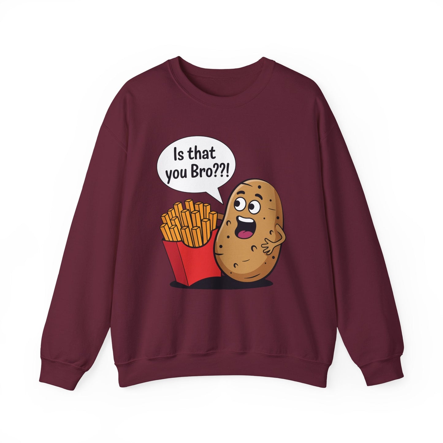 Funny French Fries Gifts Potato Is That You Bro? Sweatshirt For Food lover