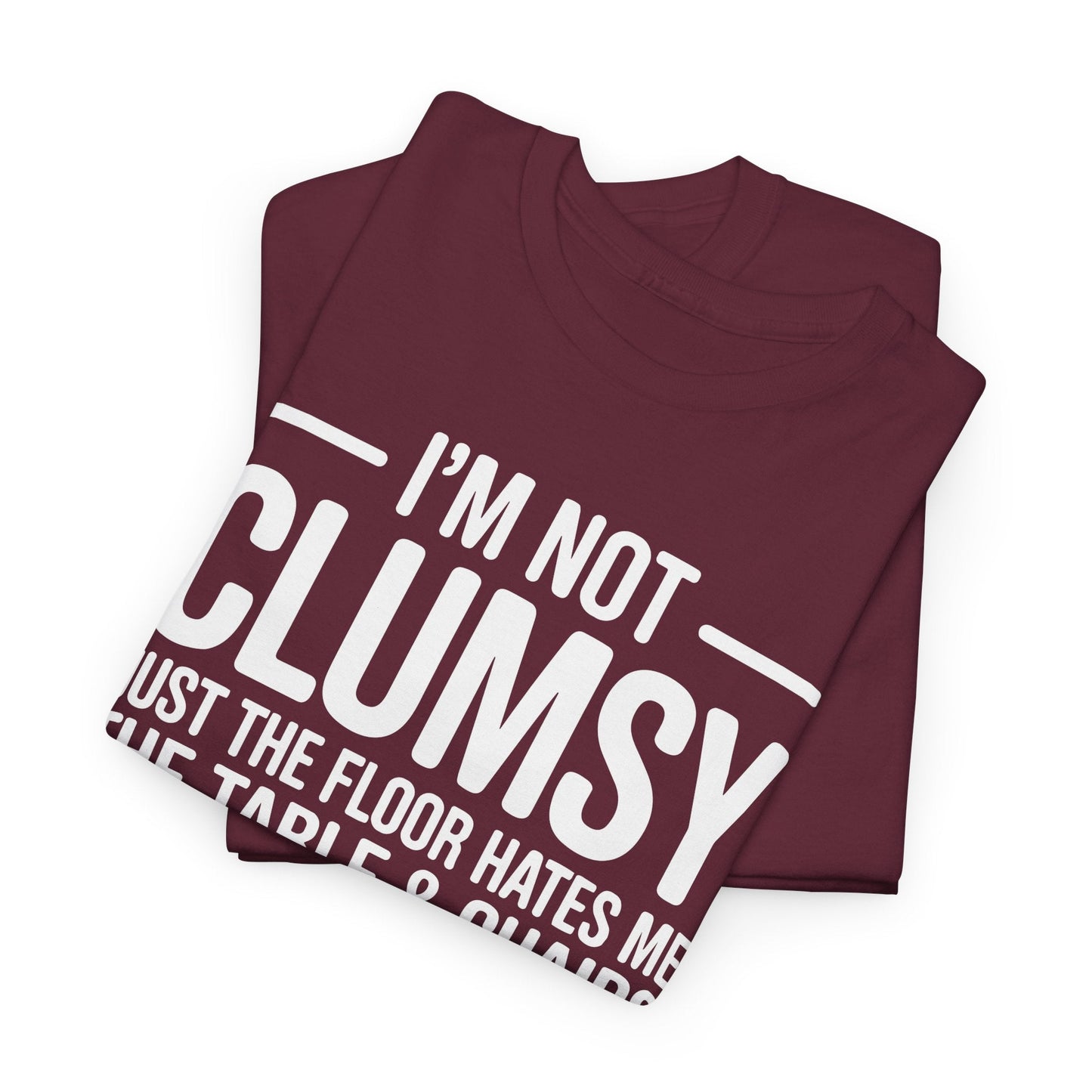 Funny I'm Not Clumsy Quote Sarcastic shirt