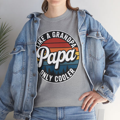 PAPA like a Grandpa ONLY COOLER Funny Dad Papa Definition T-Shirt