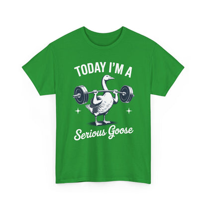 Funny Today I'm A Serious Goose Lifting Weights Gym Fitness T-Shirt