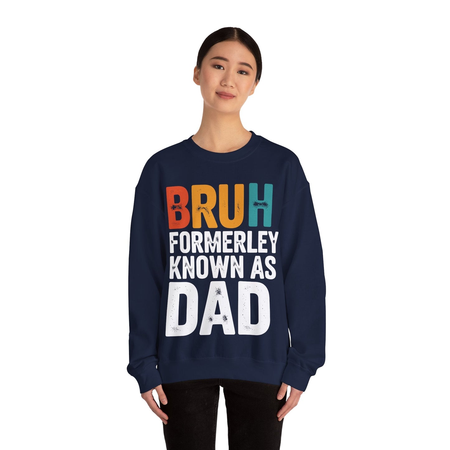 Bruh Formerly Known As Dad Funny Bruh Dad Fathers day Sweatshirt