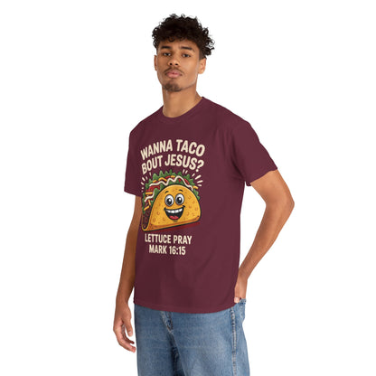 Wanna Taco Bout Jesus Cinco de Mayo Christian T-Shirt Men Women