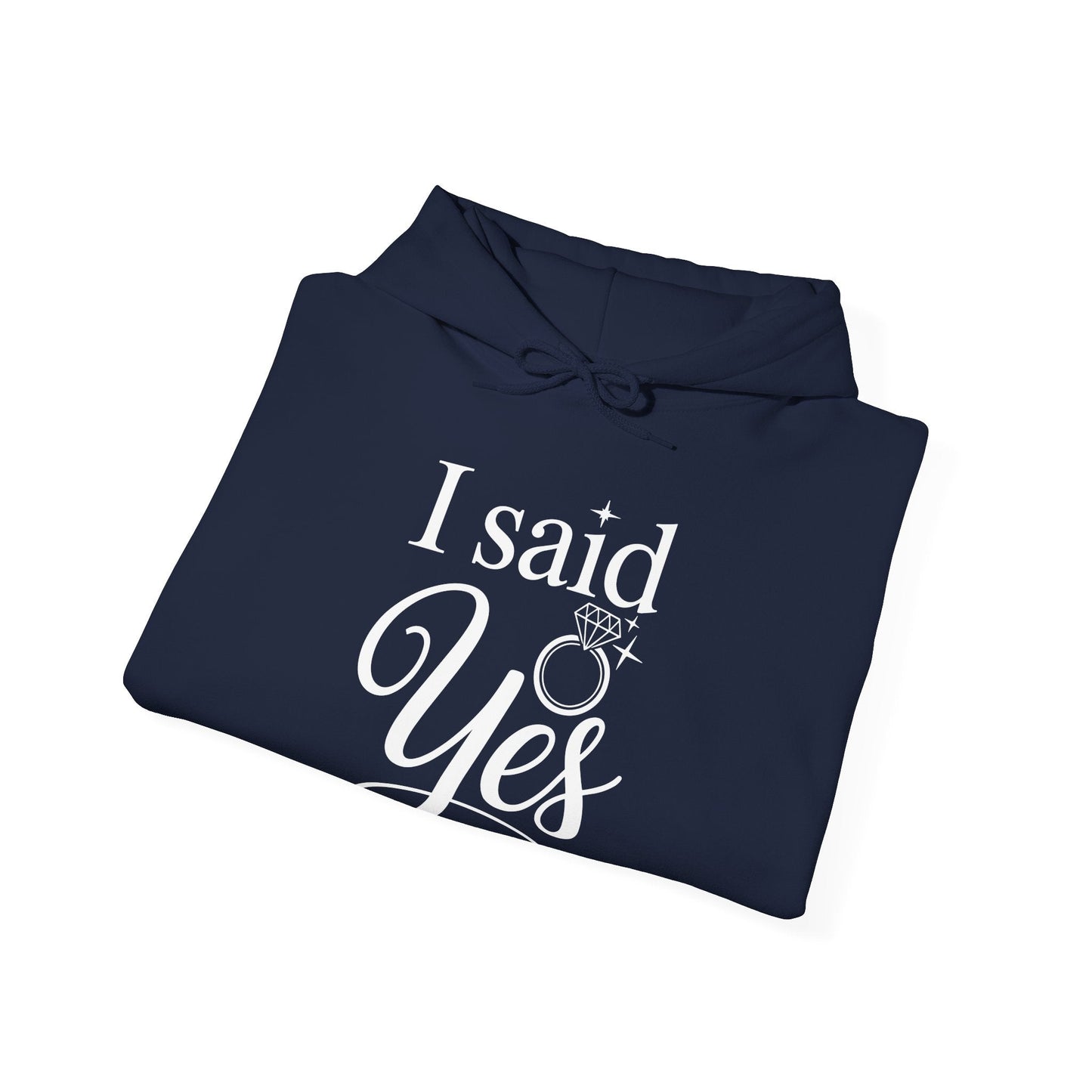 Funny I Said Yes Engagement Announcement Couple Sayings Hoodie