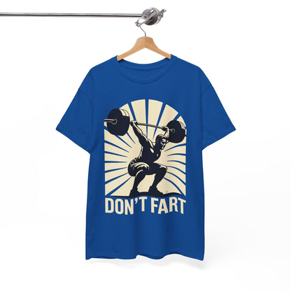 Don't Fart Fitness Gym Workout Weights Squat Humor T-Shirt